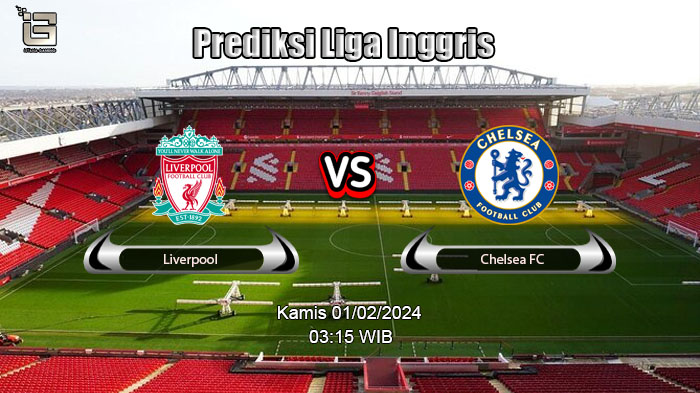 Prediksi Liverpool vs Chelsea 