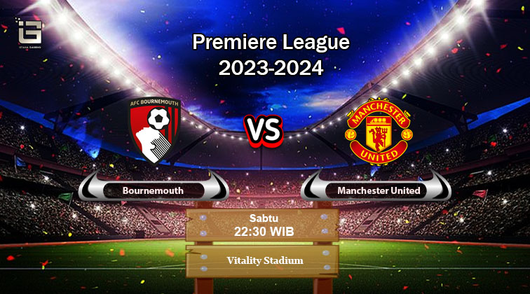 Prediksi Skor Bournemouth vs Manchester United 13 April 2024