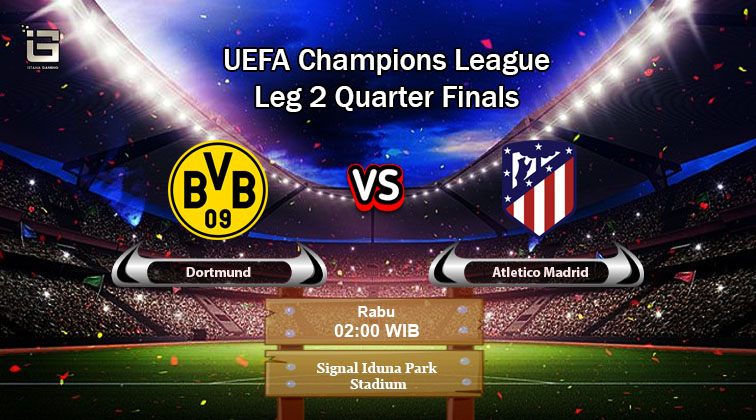 Prediksi Skor Dortmund vs Atletico Leg 2 Liga Champions