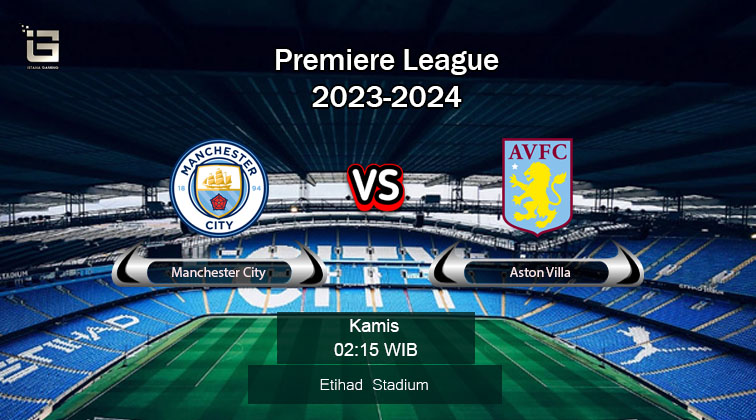 Prediksi Skor Manchester City vs Aston Villa