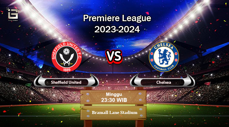 Prediksi Skor Sheffield United vs Chelsea Pekan Ke-32