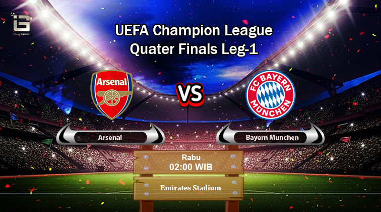 Prediksi Arsenal vs Bayern Munchen, Quarter Final Champion League